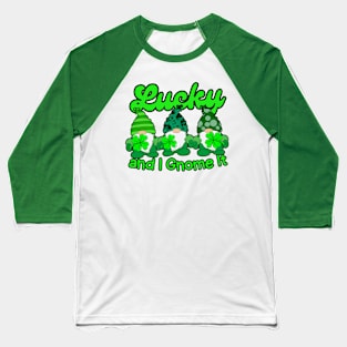 Lucky and  I Gnome It Funny St Patricks Day Gnomes Baseball T-Shirt